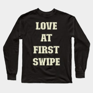 love at first swipe Long Sleeve T-Shirt